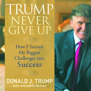 cover image of Trump Never Give Up